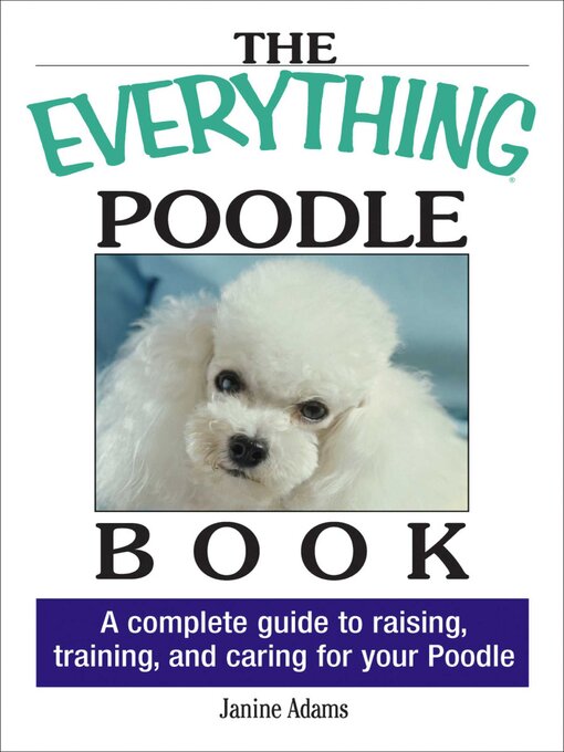 Title details for The Everything Poodle Book by Janine Adams - Available